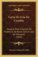 Carta de Gvia de Casados: Paraque Pello Caminho Da Prudencia Se Acerte Com a Casa Do Descanso (1820)