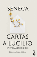 Cartas a Lucilio: Ep?stolas Escogidas / Letters to Lucilius: Selected Epistles