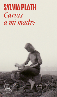 Cartas a Mi Madre / Letters Home - Plath, Sylvia