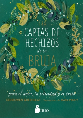 Cartas de Hechizos de la Bruja Para El Amor, La Felicidad Y El xito, Las - Greenleaf, Cerridwen, and Penny, Mara