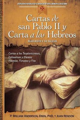 Cartas de San Pablo II y Carta a Los Hebreos: Jesucristo y Su Iglesia - Anderson, William, and Rend?n, Juan