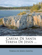 Cartas De Santa Teresa De Jess ...