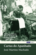 Cartas do Apanhado: Correspondncia de um Soldado na Guerra Colonial