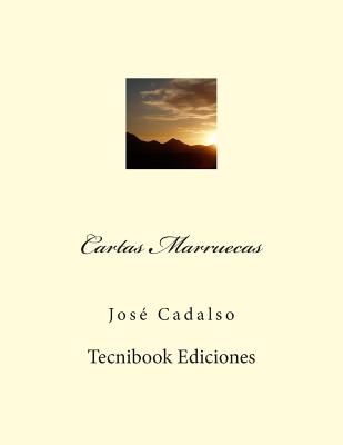 Cartas Marruecas - Cadalso, Jos?