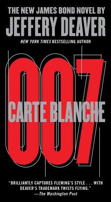 Carte Blanche: The New James Bond Novel - Deaver, Jeffery, New