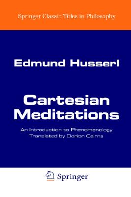 Cartesian Meditations: An Introduction to Phenomenology - Husserl, Edmund, and Cairns, Dorion (Translated by)