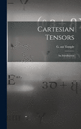 Cartesian Tensors: an Introduction