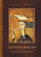 Cartographies: Meditations on Travel