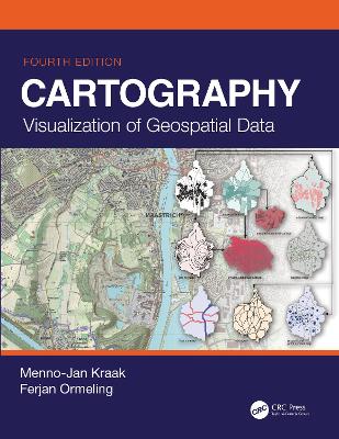 Cartography: Visualization of Geospatial Data, Fourth Edition - Kraak, Menno-Jan, and Ormeling, Ferjan