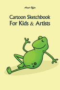 Cartoon Sketchbook for Kids & Artists