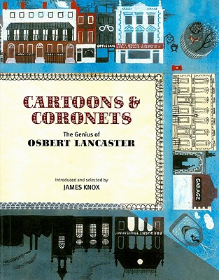 Cartoons & Coronets: The Genius of Osbert Lancaster - Knox, James (Selected by)