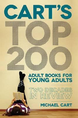 Cart's Top 200 Adult Books for Young Adults: Two Decades in Review - Cart, Michael