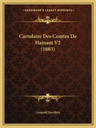 Cartulaire Des Comtes de Hainaut V2 (1883)