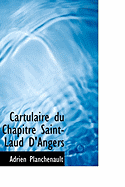 Cartulaire Du Chapitre Saint-Laud D'Angers