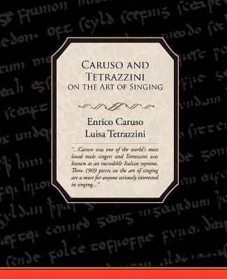 Caruso and Tetrazzini on the Art of Singing - Caruso, Enrico, Jr.