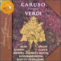Caruso Sings Verdi - Alma Gluck (soprano); Andres Perello de Segurola (bass); Antonio Scotti (baritone); Enrico Caruso (tenor);...