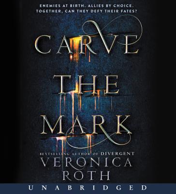 Carve the Mark - Roth, Veronica, and Butler, Austin (Read by), and Rankin, Emily (Read by)