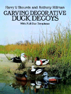 Carving Decorative Duck Decoys: With Full-Size Templates