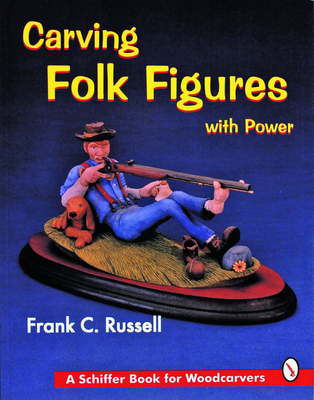 Carving Folk Figures with Power - Russell, Frank