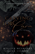 Carving for Cara: A Dark Romance Halloween Novella