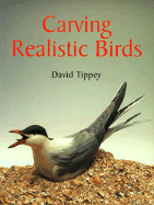 Carving Realistic Birds - Tippey, David