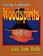 Carving Traditional Woodspirits with Tom Wolfe
