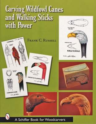Carving Wildfowl Canes and Walking Sticks with Power - Russell, Frank C