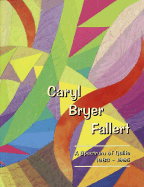 Caryl Bryer Fallert: A Spectrum of Quilts, 1983-1995