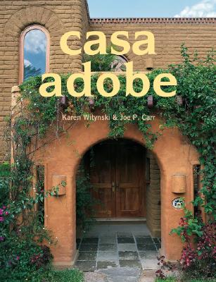 Casa Adobe - Witynski, Karen, and Carr, Joe P