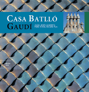 Casa Battlo: Gaudi - Lahuerta, Juan Jose, and Vivas, Pere (Photographer), and Pla, Ricard (Photographer)