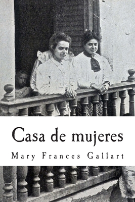 Casa de mujeres - Gallart, Mary Frances