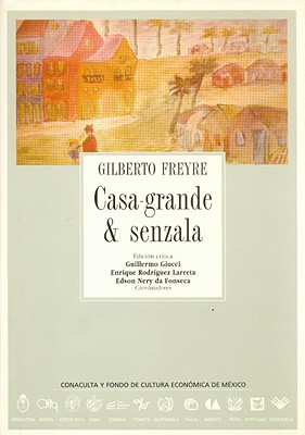Casa - Grande & Senzala - Freyre, Gilberto