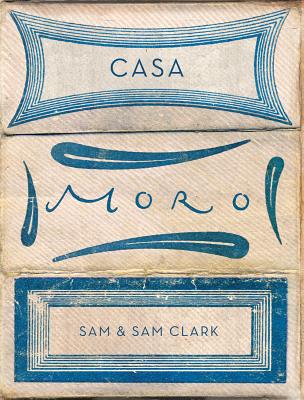 Casa Moro - Clark, Sam, and Wheeler, Simon (Photographer)