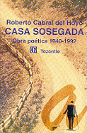 Casa Sosegada: Obra Poetica 1940-1992