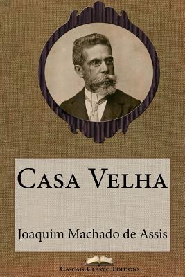 Casa velha - Machado De Assis, Joaquim