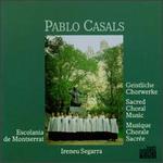 Casals: Sacred Choral Music