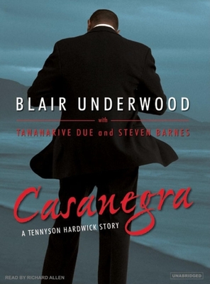 Casanegra: A Tennyson Hardwick Story - Barnes, Steven, and Due, Tananarive, and Underwood, Blair