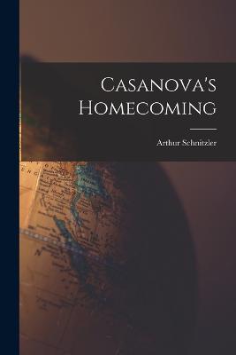 Casanova's Homecoming - Schnitzler, Arthur