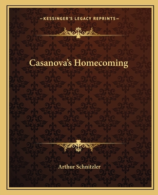 Casanova's Homecoming - Schnitzler, Arthur