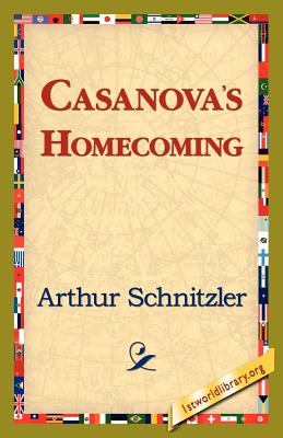 Casanova's Homecoming - Schnitzler, Arthur, and 1st World Library (Editor), and 1stworld Library (Editor)