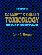 Casarett and Doull's Toxicology: The Basic Science of Poisons