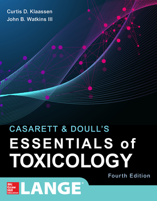 Casarett & Doull's Essentials of Toxicology, Fourth Edition - Klaassen, Curtis D, and Watkins, John B