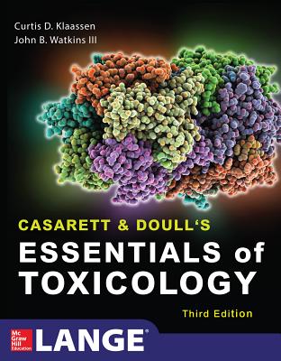 Casarett & Doull's Essentials of Toxicology, Third Edition - Klaassen, Curtis D, and Watkins, John B, PhD