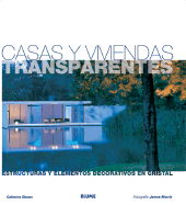 Casas Y Viviendas Transparentes: Estructuras Y Elementos Decorativos En Cristal