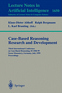 Case-Based Reasoning Research and Development: Third International Conference on Case-Based Reasoning, Iccbr-99, Seeon Monastery, Germany, July 27-30, 1999, Proceedings