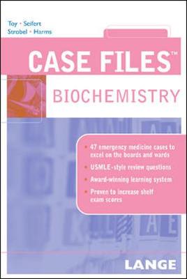 Case Files Biochemistry - Toy, Eugene, and Seifert, William, and Strobel, Henry