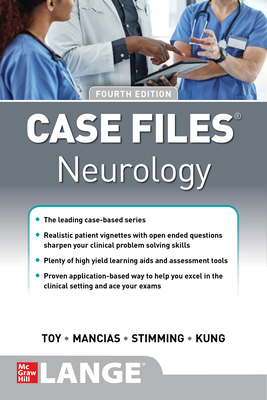 Case Files Neurology, Fourth Edition - Toy, Eugene C, and Mancias, Pedro, and Stimming, Erin Furr