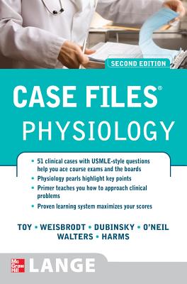 Case Files Physiology, Second Edition - Toy, Eugene C, and Weisbrodt, Norman W, and Dubinsky, William P