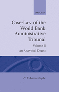 Case-Law of the World Bank Administrative Tribunal: An Analytical Digest Volume III