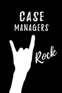 Case Managers Rock: Blank Lined Journal Notebook Diary - a Perfect Birthday, Appreciation day, Business conference, management week, recognition day or Christmas Gift from friends, coworkers and family.